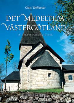 Det medeltida Västergötland : en arkeologisk guidebok