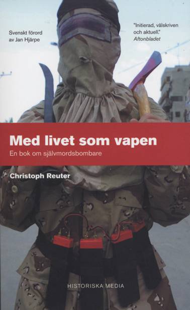 Med livet som vapen : en bok om självmordsbombare