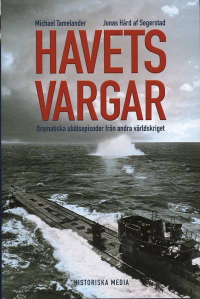 Havets vargar : dramatiska ubåtsepisoder från andra världskriget