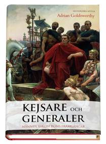 Kejsare och generaler : Männen bakom Roms framgångar