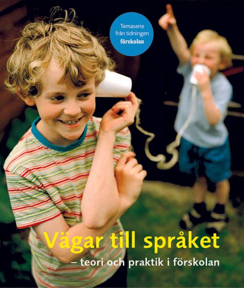 Vägar till språket - teori och praktik i förskolan