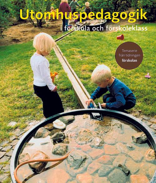 Utomhuspedagogik i förskola och förskoleklass