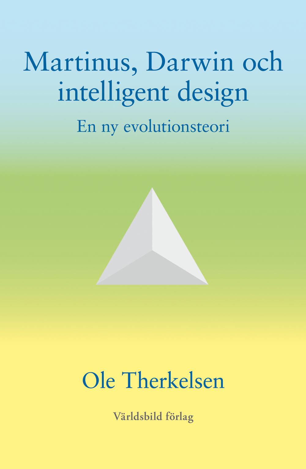 Martinus, Darwin och intelligent design : en ny evolutionsteori