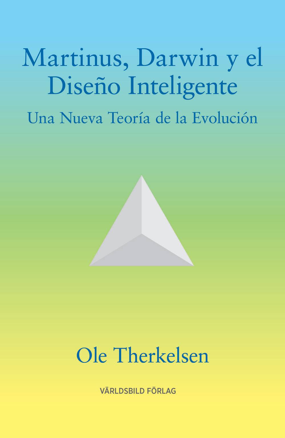 Martinus, Darwin y el diseño inteligente : una nueva teoría de la evolución