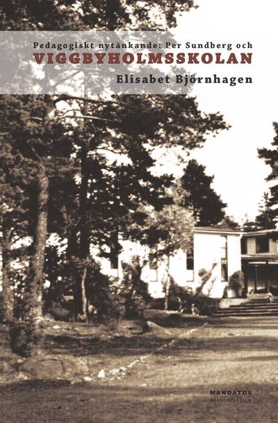 Pedagogiskt nytänkande : Per Sundberg och Viggbyholmsskolan