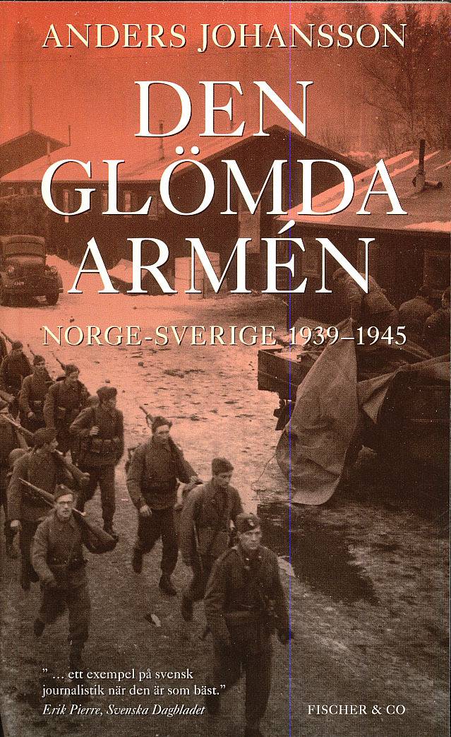 Den glömda armén : Norge-Sverige 1939 - 1945