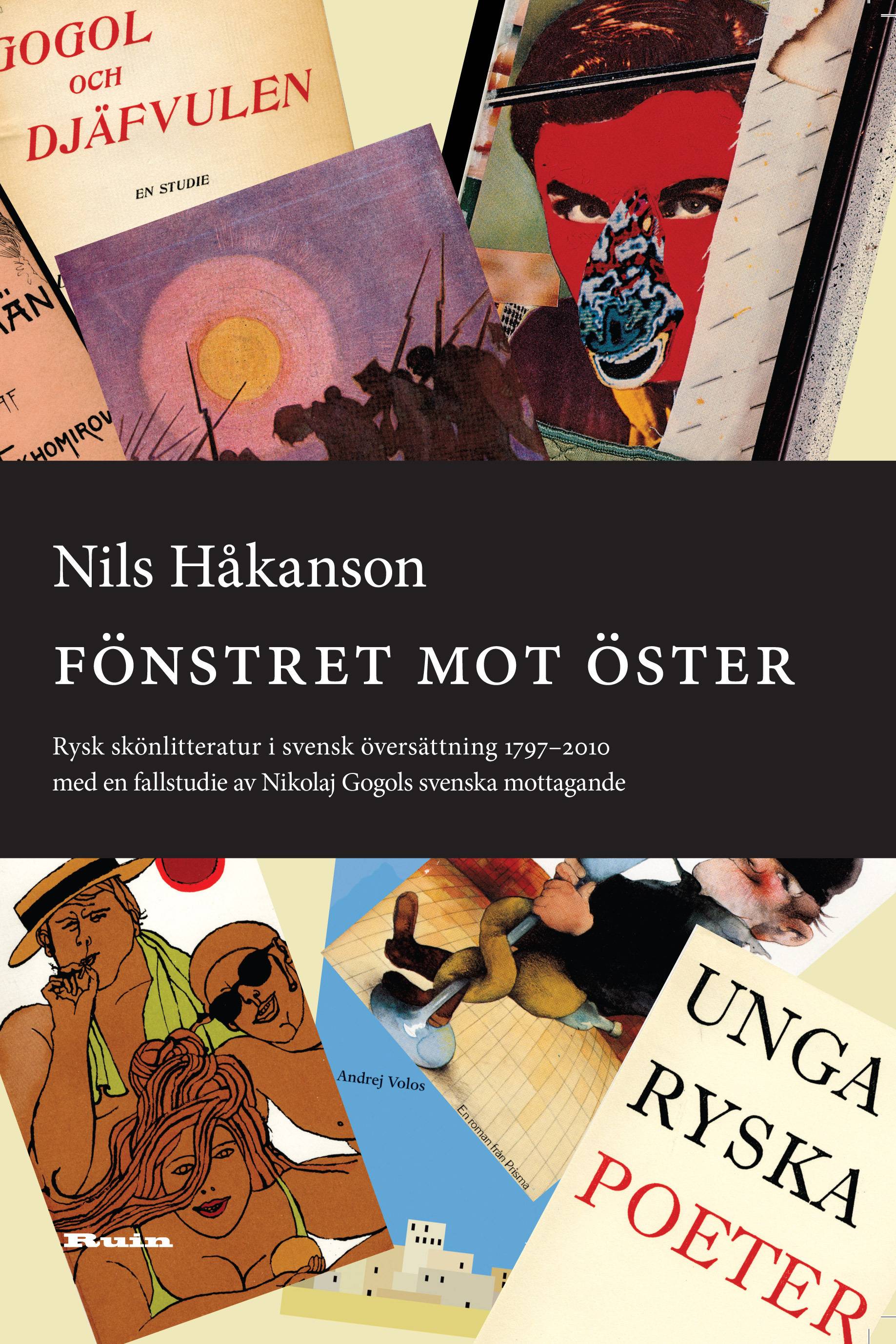 Fönstret mot öster : rysk skönlitteratur i svensk översättning 1797-2010, med en fallstudie av Nikolaj Gogols svenska mottagande