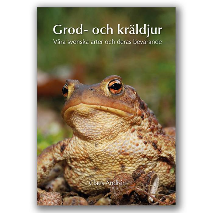 Grod- och kräldjur : våra svenska arter och deras bevarande