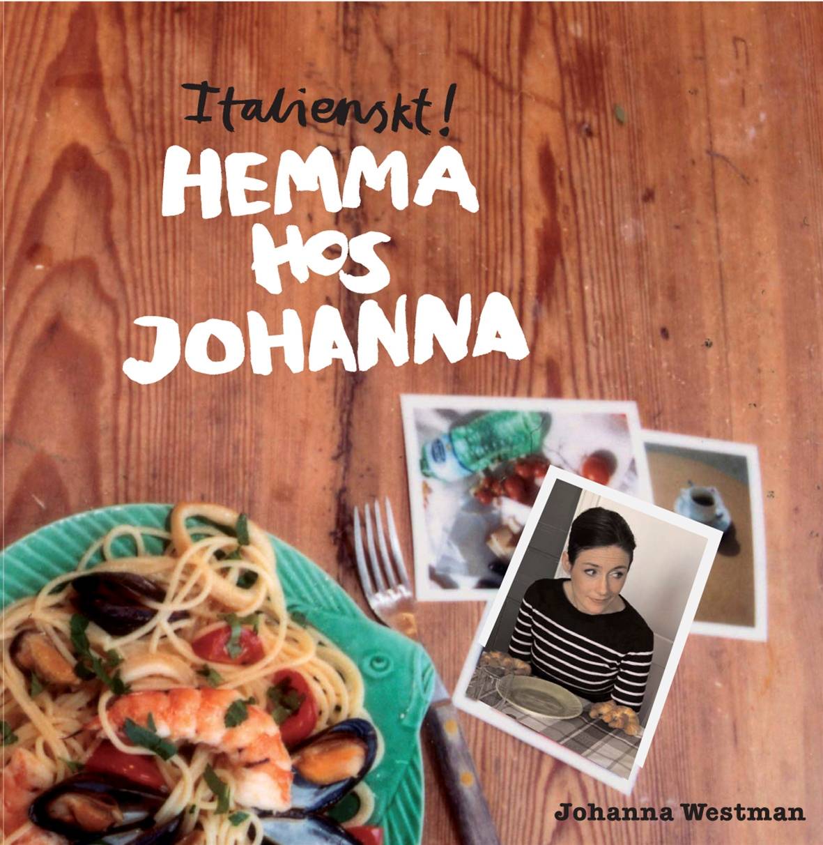 Italienskt! Hemma hos Johanna