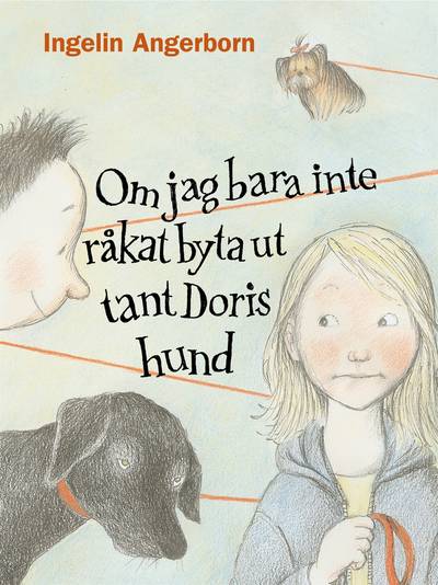 Om jag bara inte råkat byta ut tant Doris hund