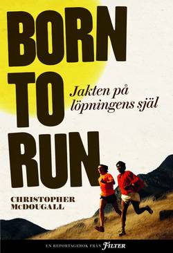 Born to run : jakten på löpningens själ