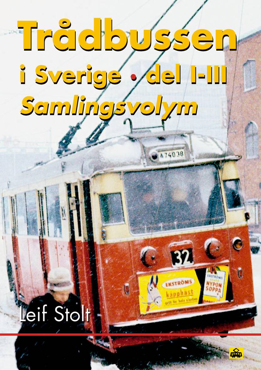 Trådbussen i Sverige - del I-III i samlingsvolym