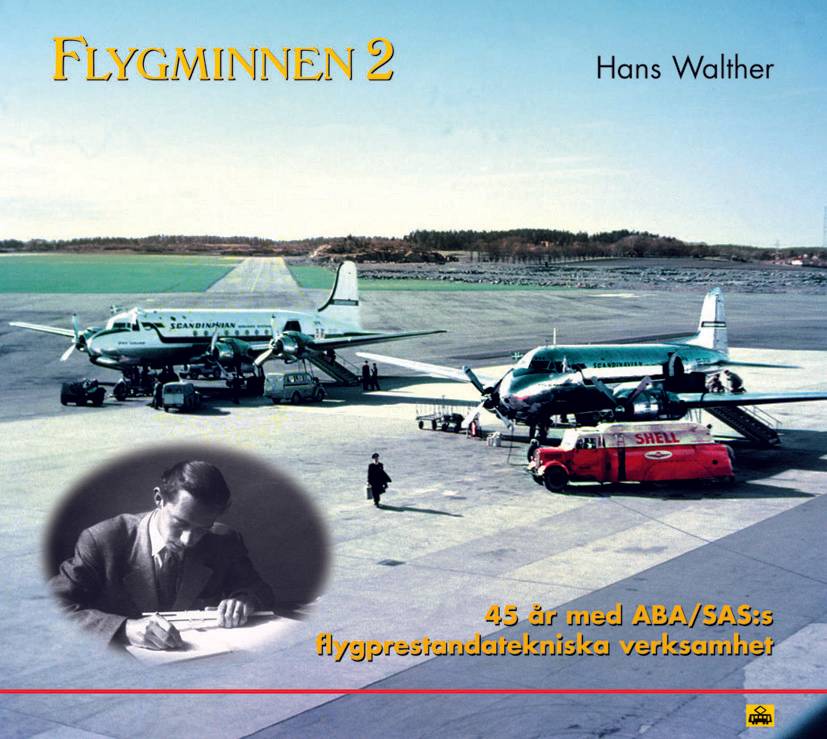Flygminnen 2 - 45 år med ABA/SAS:s flygprestandatekniska verksamhet