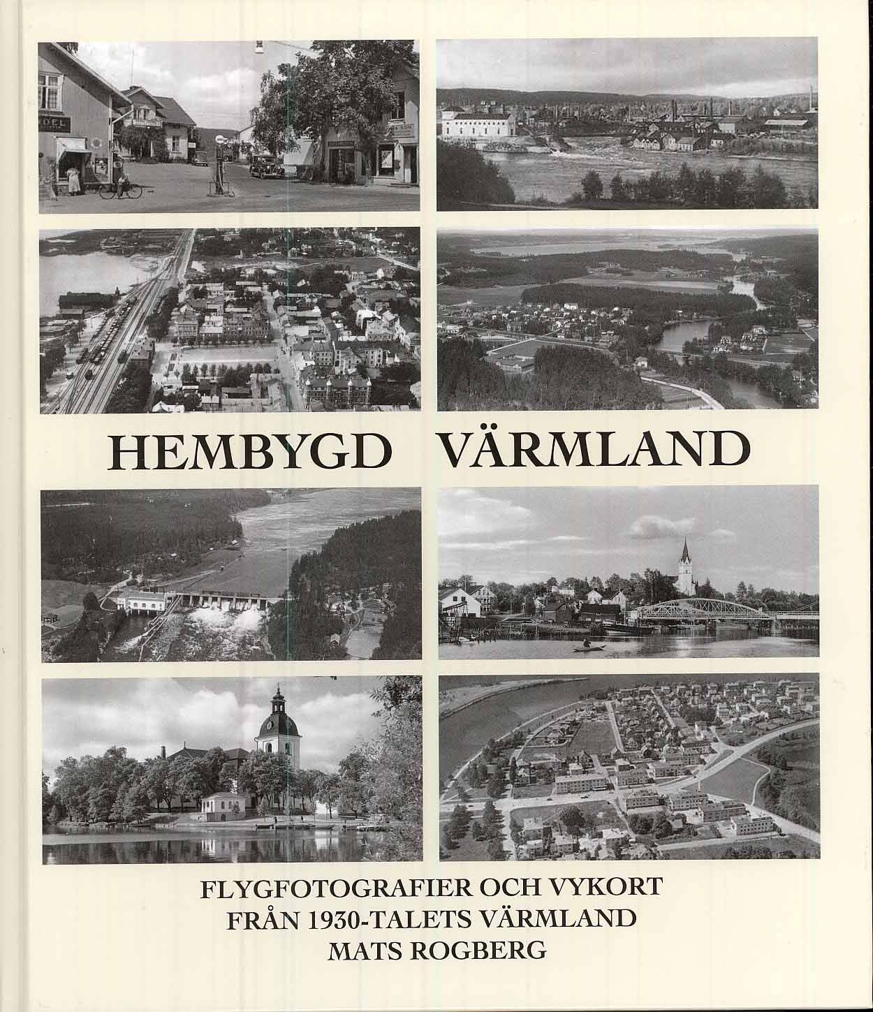 Hembygd Värmland : flygfotografier och vykort från 1930-talets Värmland