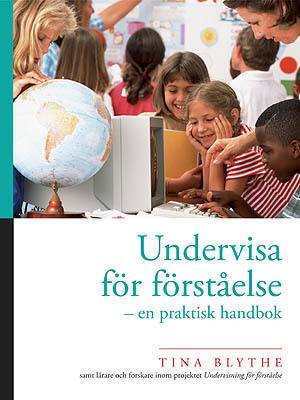 Undervisa för förståelse : en praktisk handbok