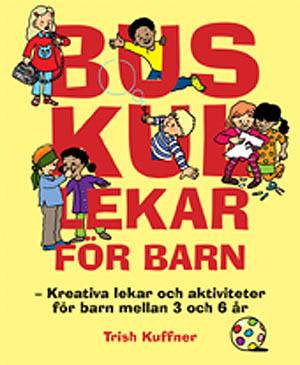 Buskul lekar för barn : kreativa lekar och aktiviteter för barn mellan 3 och 6 år