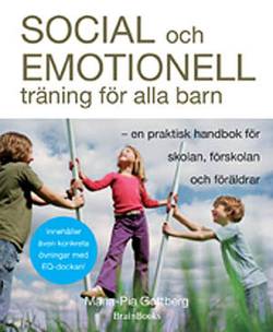Social och emotionell träning för alla barn : en praktisk handbok för skolan, förskolan och föräldrar