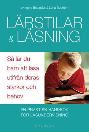 Lärstilar och läsning : så lär du ditt barn att läsa utifrån deras styrkor och behov : [en praktisk handbok för läsundervisning]