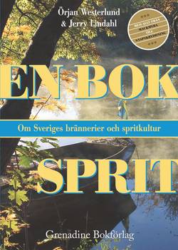 En bok sprit : om Sveriges brännerier och spritkultur
