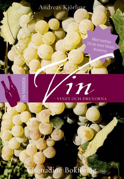 En handbok vin : vinet och druvorna