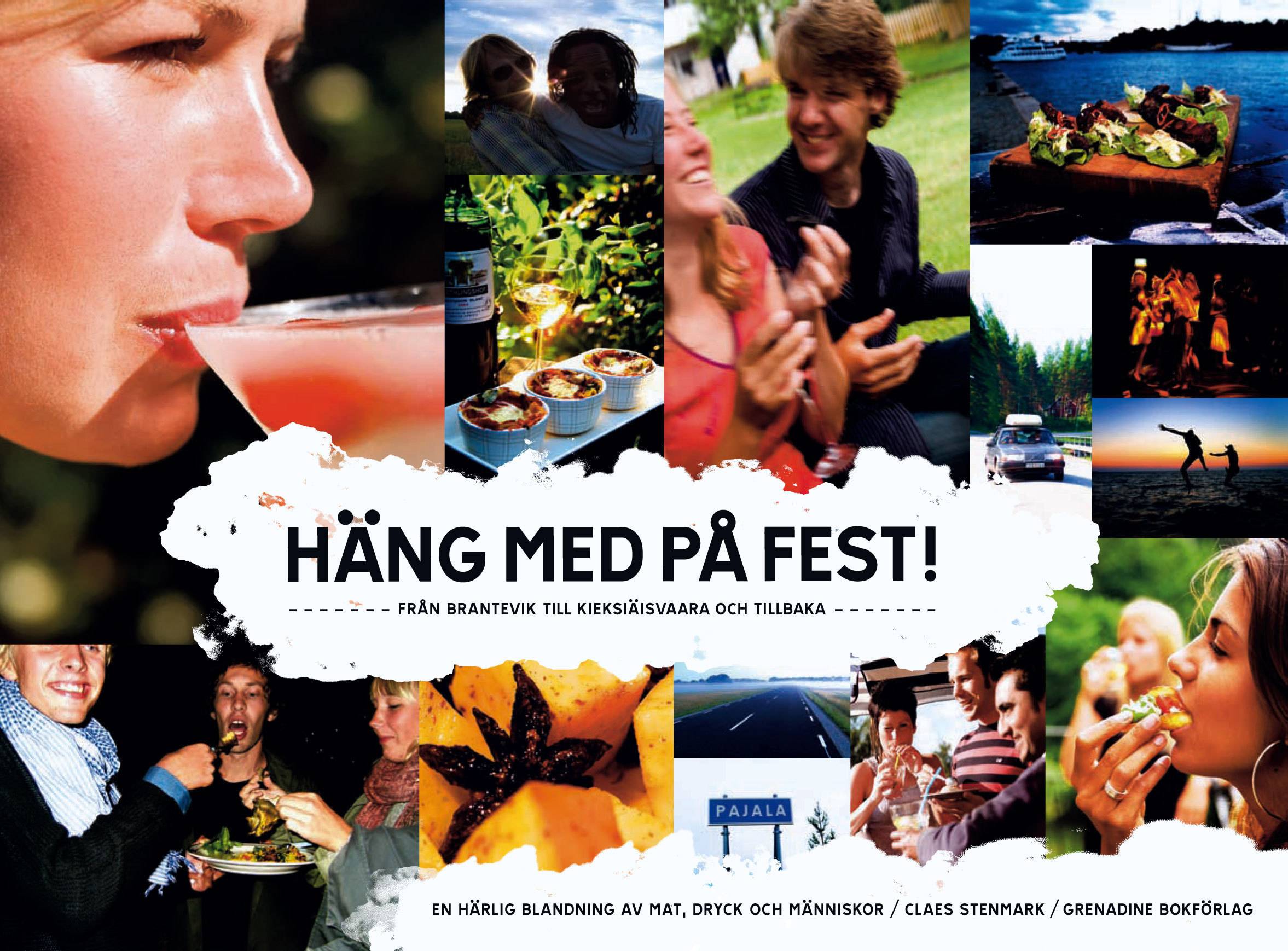Häng med på fest! : från Brantevik till Kieksiäisvaara och tillbaka : en hä