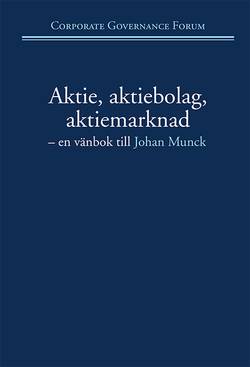 Aktie, aktiebolag, aktiemarknad : en vänbok till Johan Munck