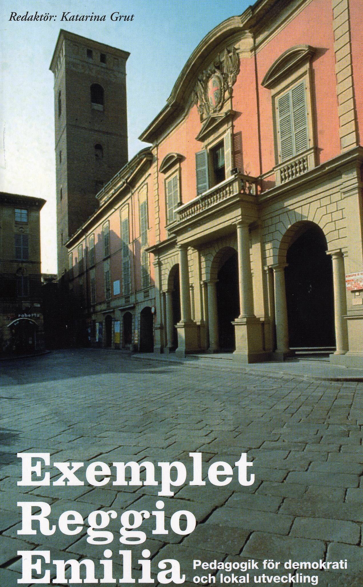 Exemplet Reggio Emilia : pedagogik för demokrati och lokal utveckling
