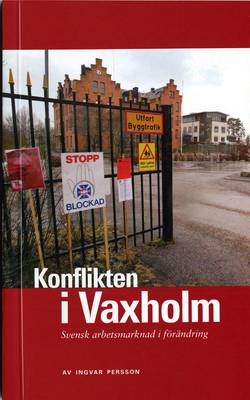 Konflikten i Vaxholm : svensk arbetsmarknad i förändring