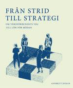 Från strid till strategi : om vårdförbundets väg till lön för mödan