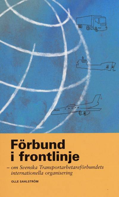 Förbund i frontlinje : om Svenska transportarbetareförbundets organisering