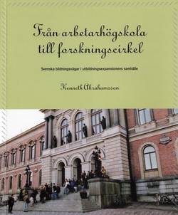 Från arbetarhögskola till forskningscirkel : svenska bildningsvägar i utbildningsexpansionens samhälle