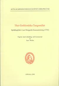 Thet Gothlendska Tungomålet : språkkapitlet i Lars Neogards Gautaminning (1732)