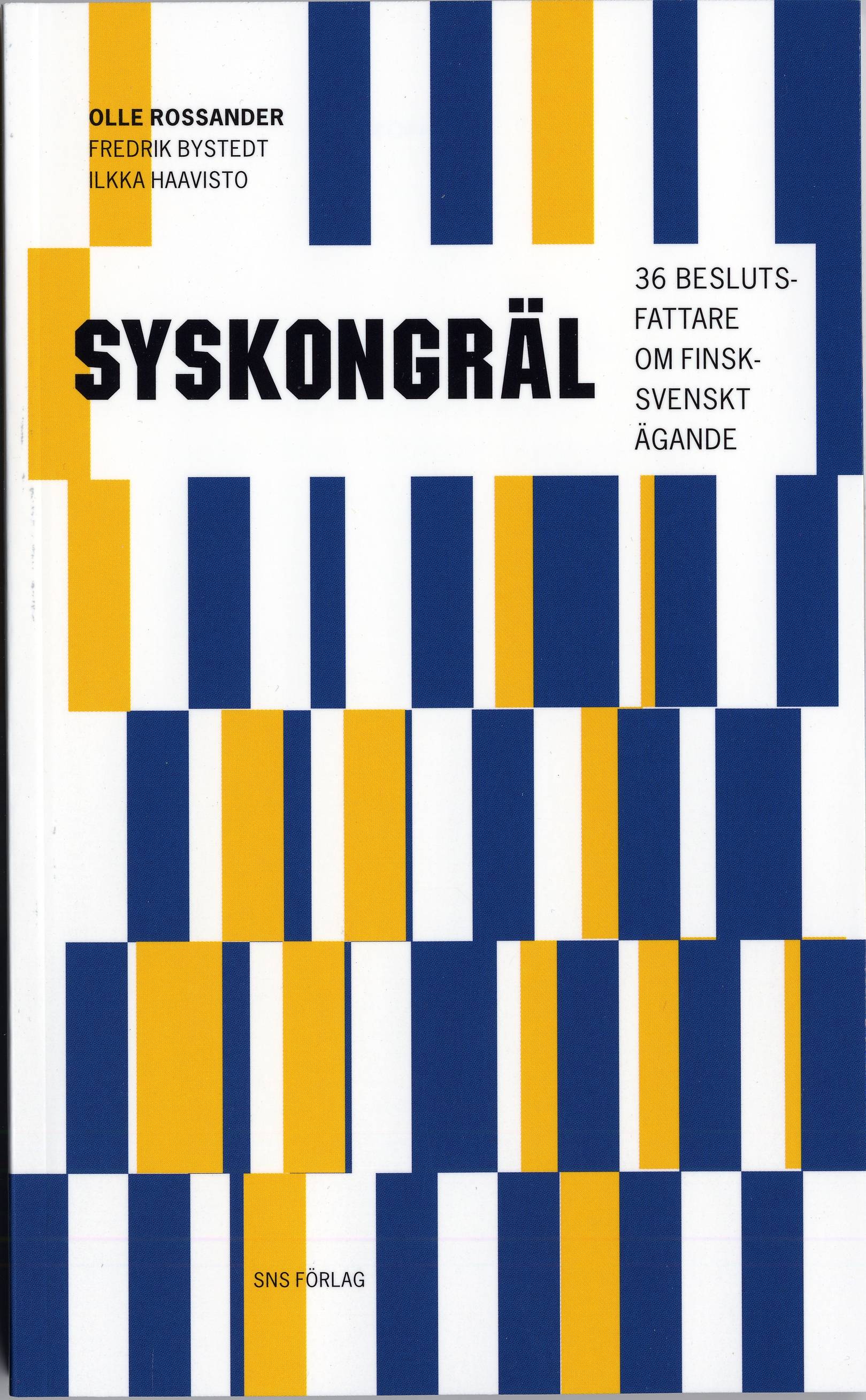 Syskongräl : 36 beslutsfattare om finsk-svenskt ägande