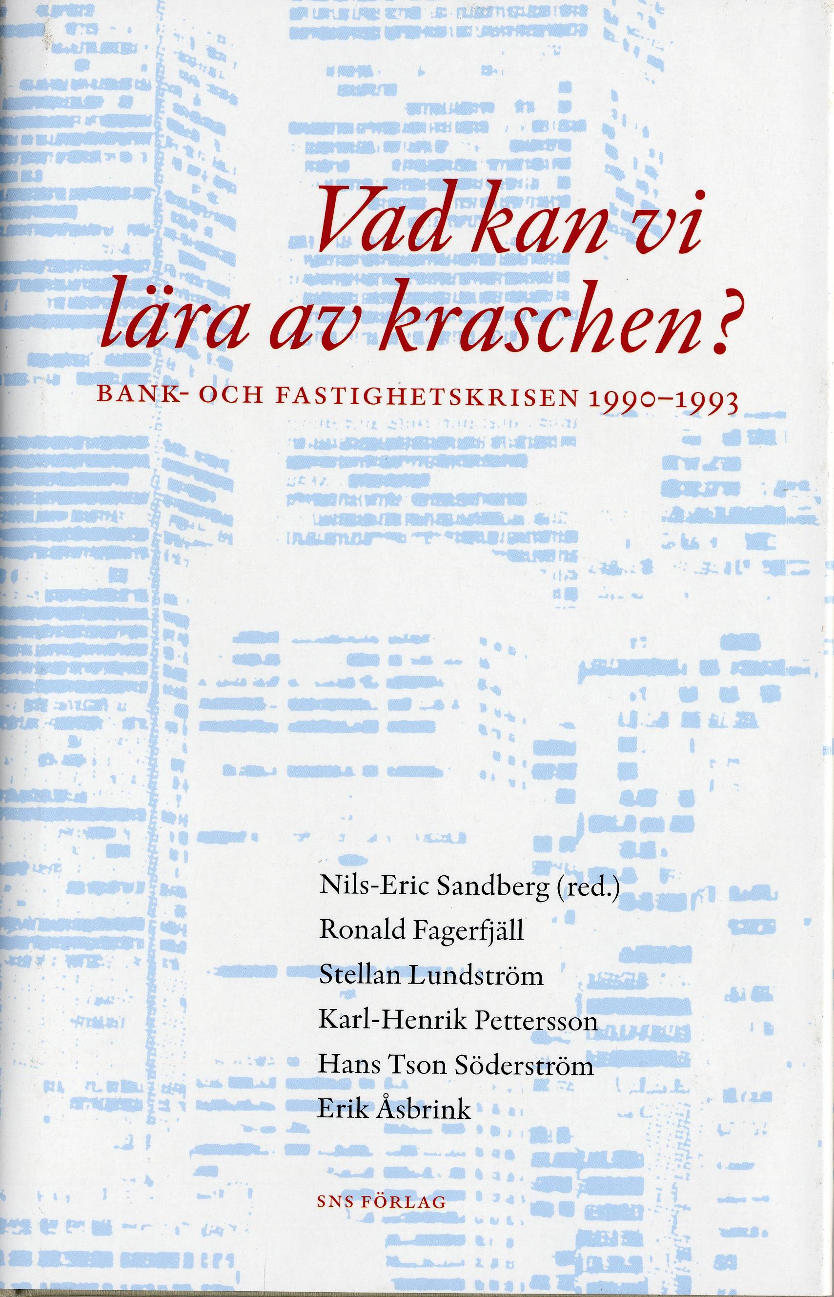 Vad kan vi lära av kraschen? : bank- och fastighetskrisen 1990-1993