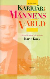 Karriär i männens värld : nationalekonomen och feministen Karin Kock
