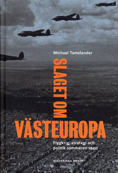 Slaget om Västeuropa : Flygkrig, strategi och politik sommaren 1940