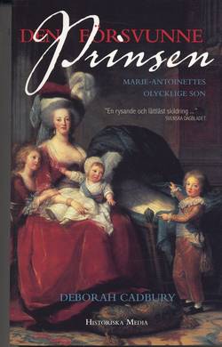 Den försvunne prinsen : Franska revolutionen och sökandet efter Ludvig XVII : Marie Antoinettes olycklige son