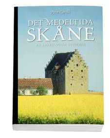 Det medeltida Skåne : en arkeologisk guidebok