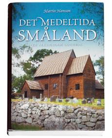 Det medeltida Småland : en arkeologisk guidebok
