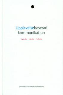 Upplevelsebaserad kommunikation - Upplevelse - Inlevelse - Medlevelse