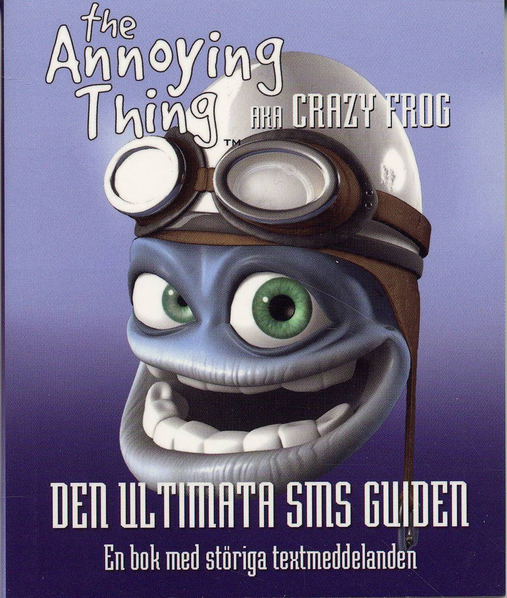 Crazy Frog. Den utlimata sms guiden : en bok med störiga textmeddelanden