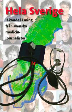 Hela Sverige : läkande läsning från svenska medicinjournalister