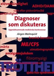 Diagnoser som diskuteras : uppmärksammade medicinska kontroverser