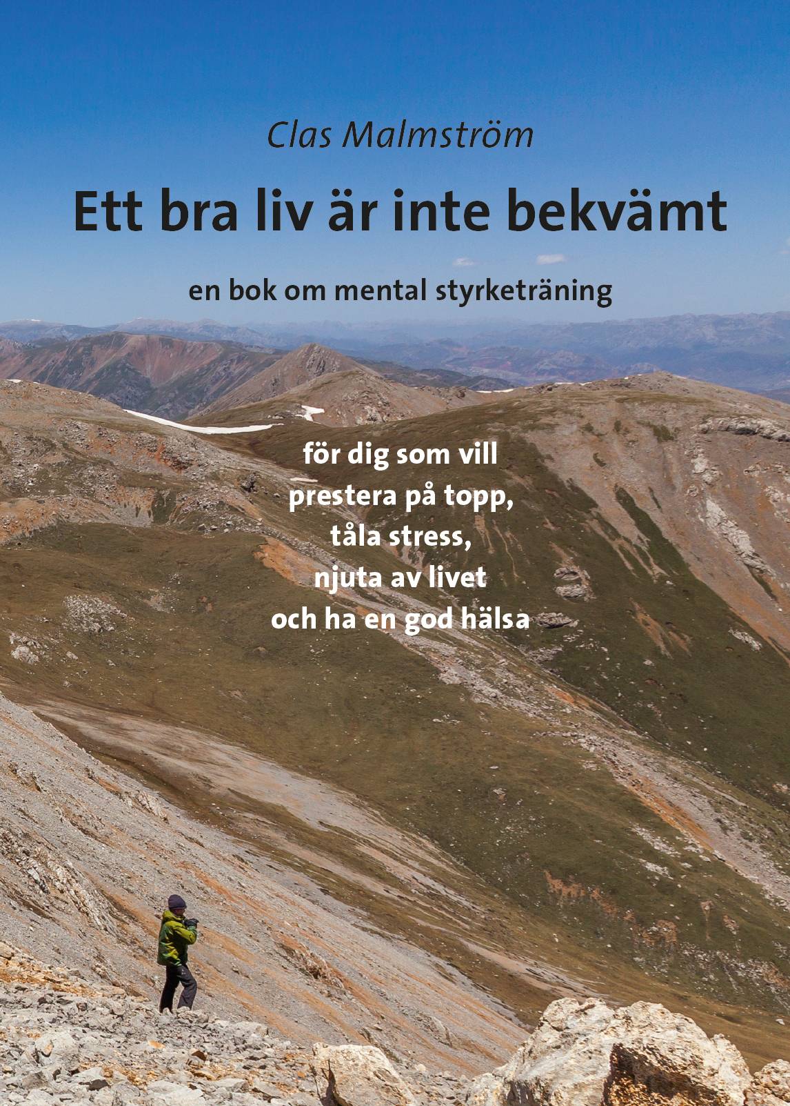 Ett bra liv är inte bekvämt : en bok om mental styrketräning