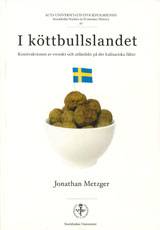 I köttbullslandet konstruktionen av svenskt och utländskt på det kulinariska fältet