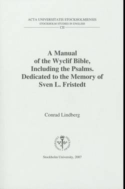 A Manual of the Wyclif Bible, including the Psalms : dedicated to the memory of Sven L. Fristedt