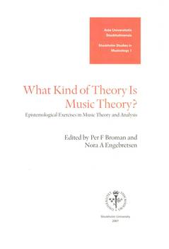 What kind of theory is music theory? : Epistemological exercises in music theory and analysis
