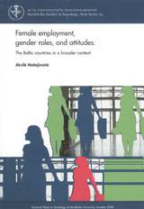 Female employment, gender roles, and attitudes The Baltic countries in a broader context