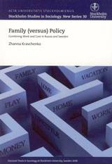 Family (versus) Policy Combining Work and Care in Russia and Sweden