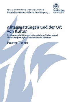 Alltagsgattungen und der Ort von Kultur : Sprachwissenschaftliche und kulturanalytische Studien anhand von Milchverpackungen in Deutschland und Schweden